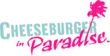 Cheeseburger in Paradise Coupons