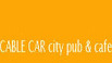 Cable Car City Pub & Cafe Coupons San Francisco, CA Deals