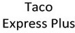 Taco Express Plus Coupons Selden, NY Deals
